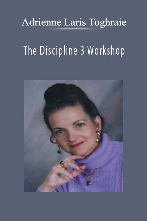 The Discipline 3 Workshop – Adrienne Laris Toghraie