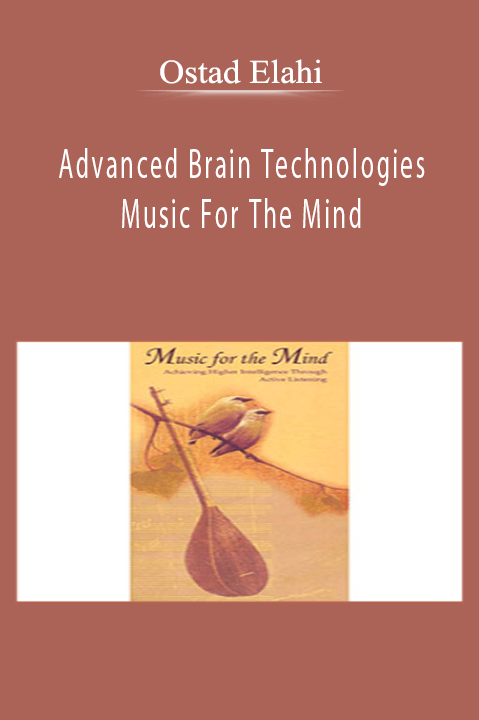 Ostad Elahi – Music For The Mind – Advanced Brain Technologies