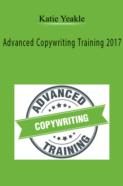 Advanced Copywriting Training 2017 – Katie Yeakle