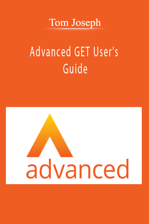 Tom Joseph - Advanced GET User's Guide