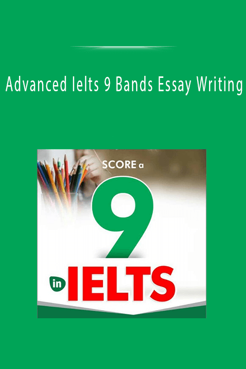 Advanced Ielts 9 Bands Essay Writing