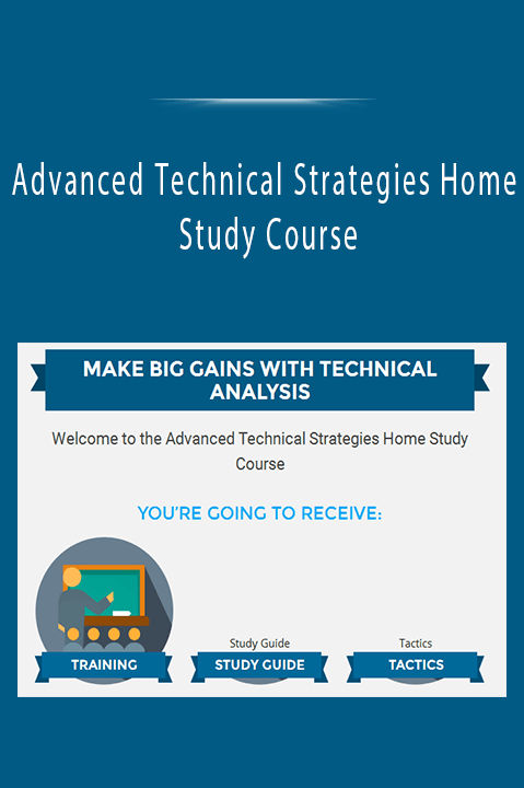 Advanced Technical Strategies Home Study Course