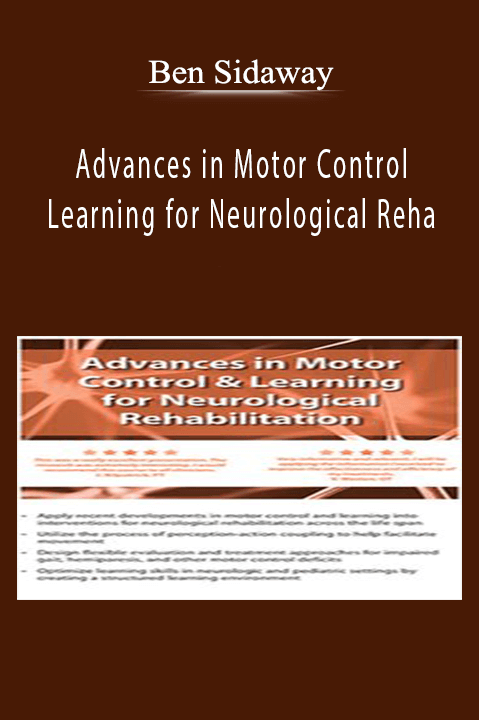 Ben Sidaway – Advances in Motor Control and Learning for Neurological Rehab