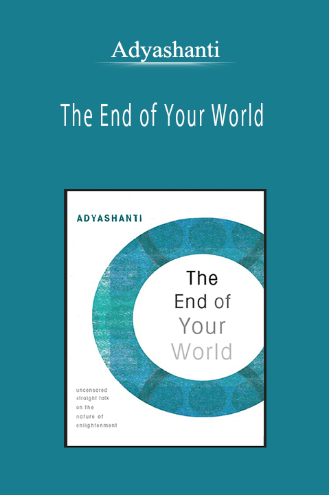 Adyashanti - The End of Your World