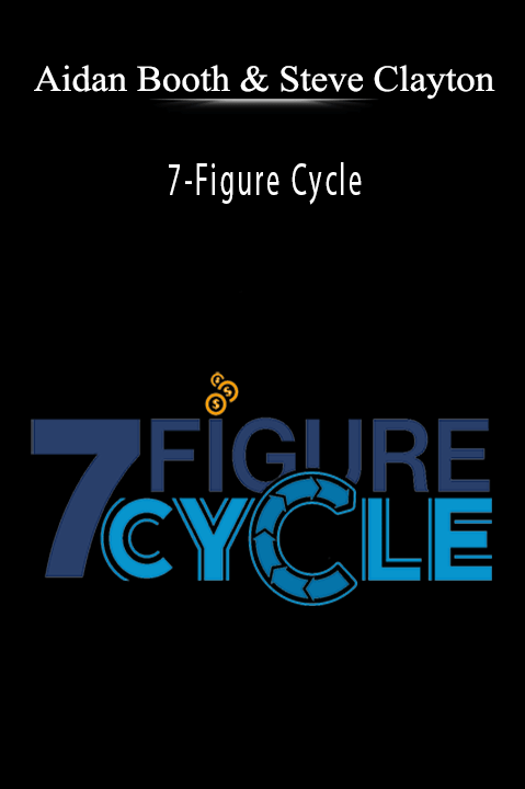 7–Figure Cycle – Aidan Booth and Steve Clayton