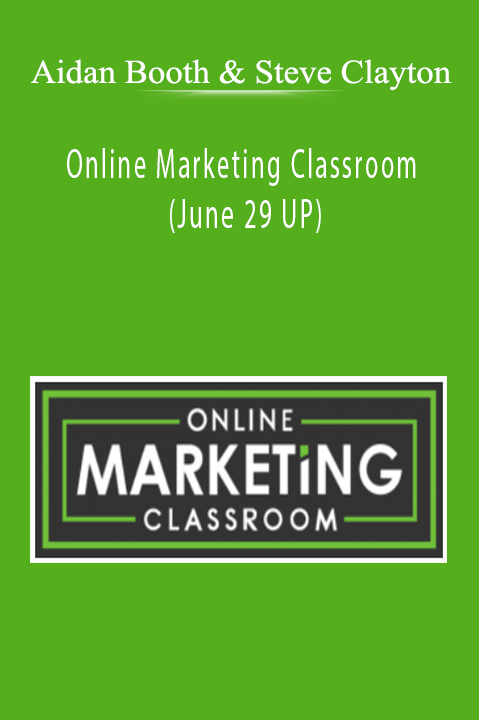 Aidan Booth and Steve Clayton - Online Marketing Classroom (June 29 UP)