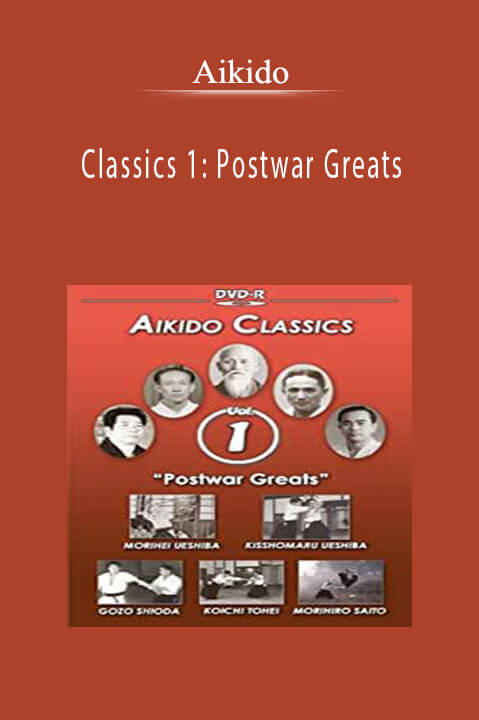 Classics 1: Postwar Greats – Aikido