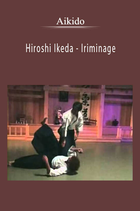 Hiroshi Ikeda – Iriminage – Aikido