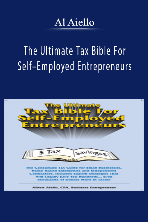 The Ultimate Tax Bible For Self–Employed Entrepreneurs – Al Aiello