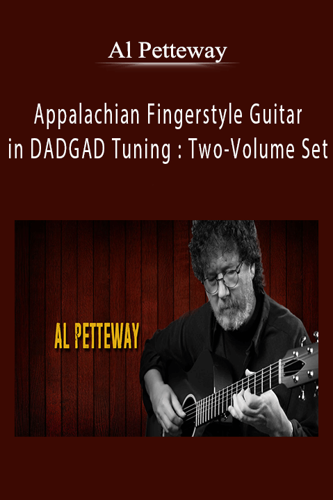 Appalachian Fingerstyle Guitar in DADGAD Tuning : Two–Volume Set – Al Petteway