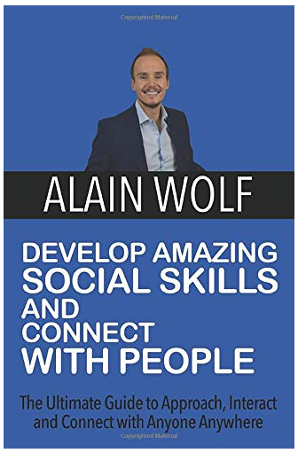 Alain Wolf - Social Skills How To Talk To Anybody and Connect With People