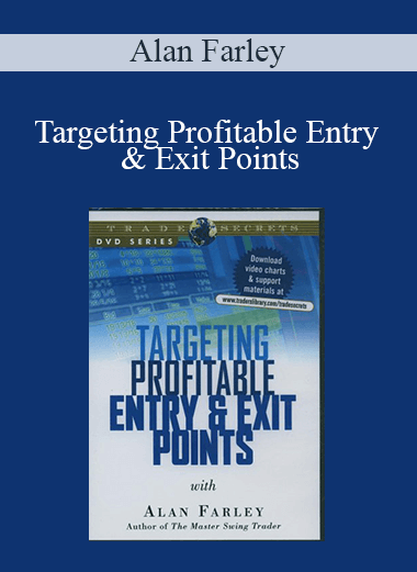 Targeting Profitable Entry & Exit Points – Alan Farley