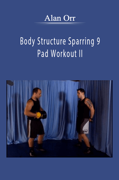 Body Structure Sparring 9: Pad Workout II – Alan Orr