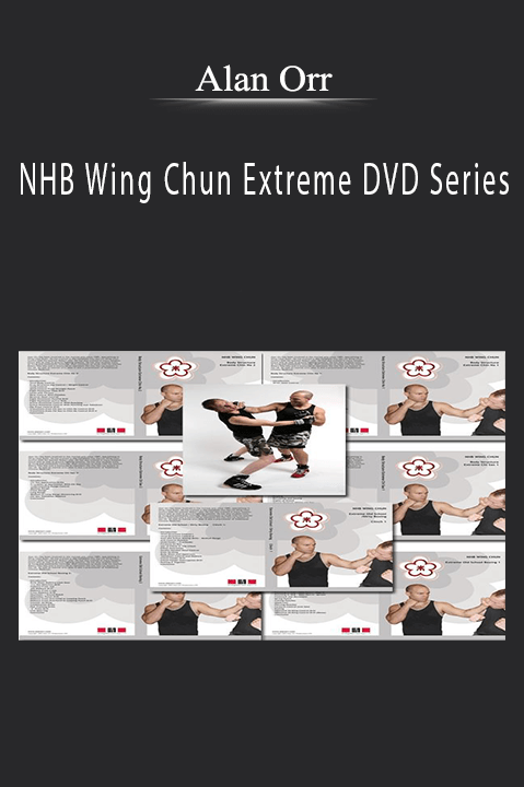 NHB Wing Chun Extreme DVD Series – Alan Orr