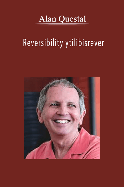 Reversibility ytilibisrever – Alan Questal