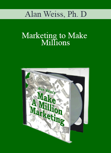Marketing to Make Millions – Alan Weiss