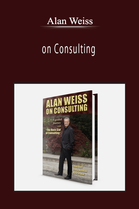 Alan Weiss - on Consulting