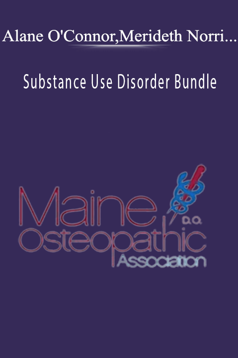 Substance Use Disorder Bundle: Acute Pain Management in Patients with Opioid Use Disorders & Supporting Recovery Case–Based Experts Panel – Alane O'Connor