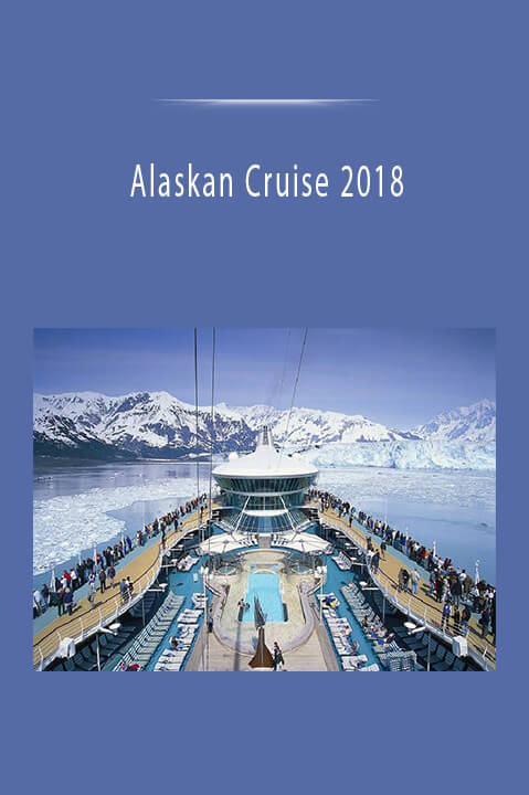 Alaskan Cruise 2018