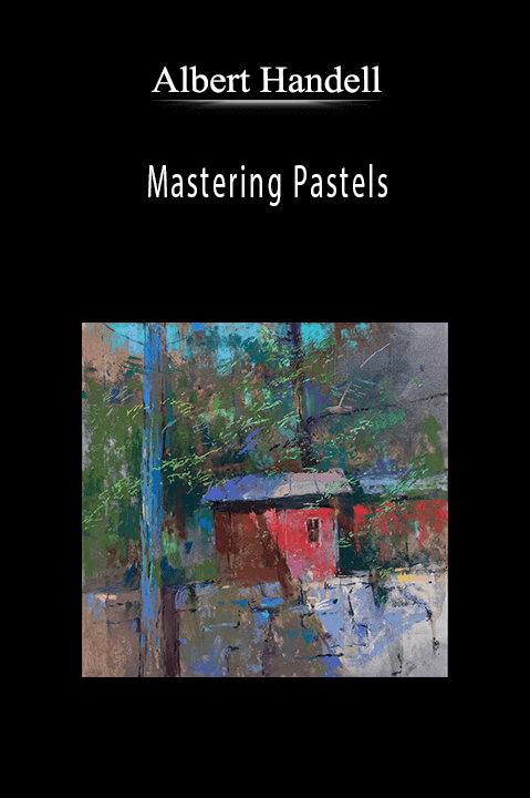 Albert Handell: Mastering Pastels