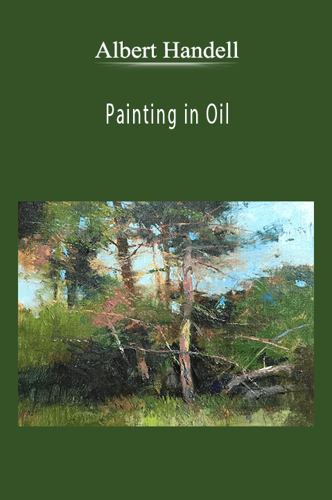 Albert Handell: Painting in Oil