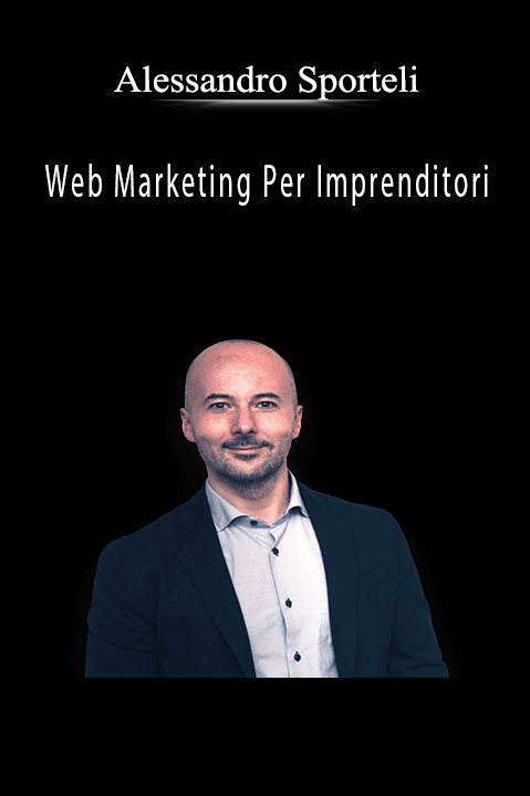 Web Marketing Per Imprenditori – Alessandro Sporteli