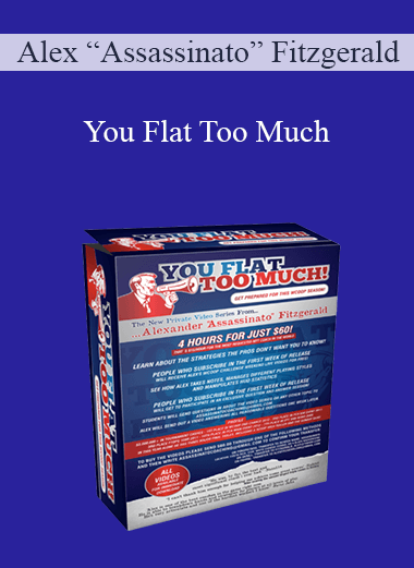 You Flat Too Much – Alex “Assassinato” Fitzgerald