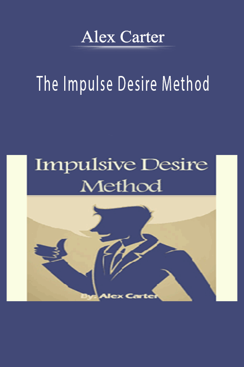 The Impulse Desire Method – Alex Carter