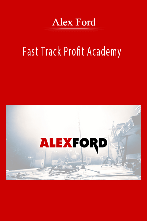 Alex Ford - Fast Track Profit Academy
