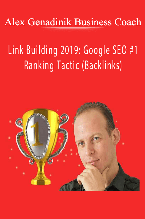 Link Building 2019: Google SEO #1 Ranking Tactic (Backlinks) – Alex Genadinik Business Coach