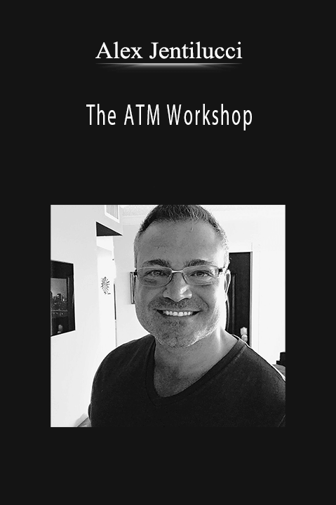 The ATM Workshop – Alex Jentilucci