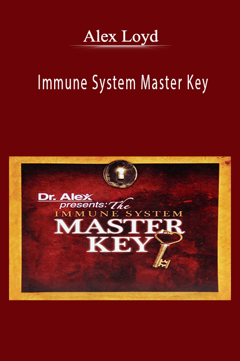 Immune System Master Key – Alex Loyd