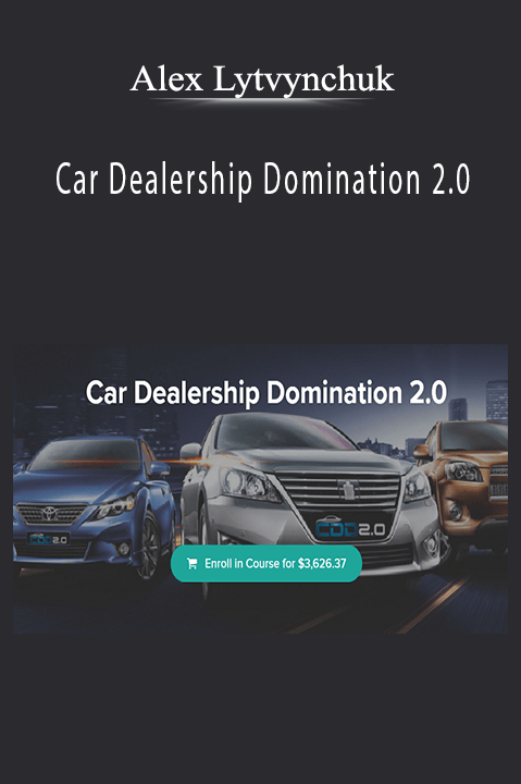 Car Dealership Domination 2.0 – Alex Lytvynchuk