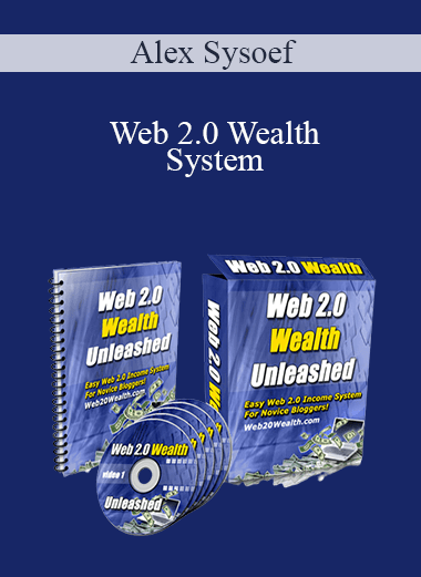 Web 2.0 Wealth System – Alex Sysoef