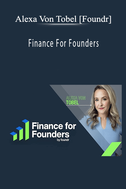 Finance For Founders – Alexa Von Tobel [Foundr]