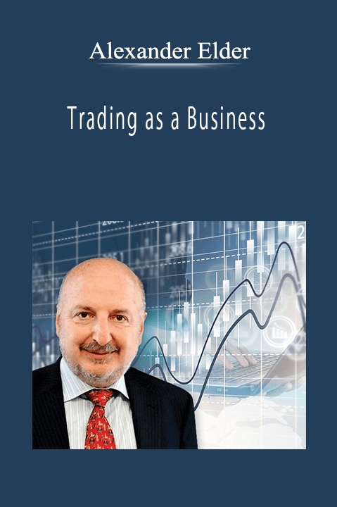 Alexander Elder - Trading as a Business
