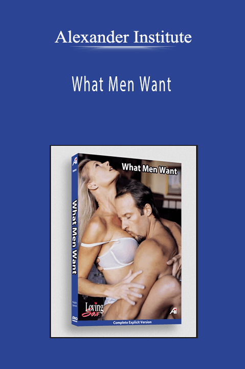 Alexander Institute - What Men Want