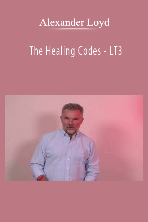 The Healing Codes – LT3 – Alexander Loyd