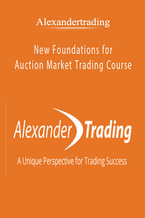 New Foundations for Auction Market Trading Course – Alexandertrading