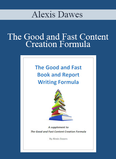 The Good and Fast Content Creation Formula – Alexis Dawes