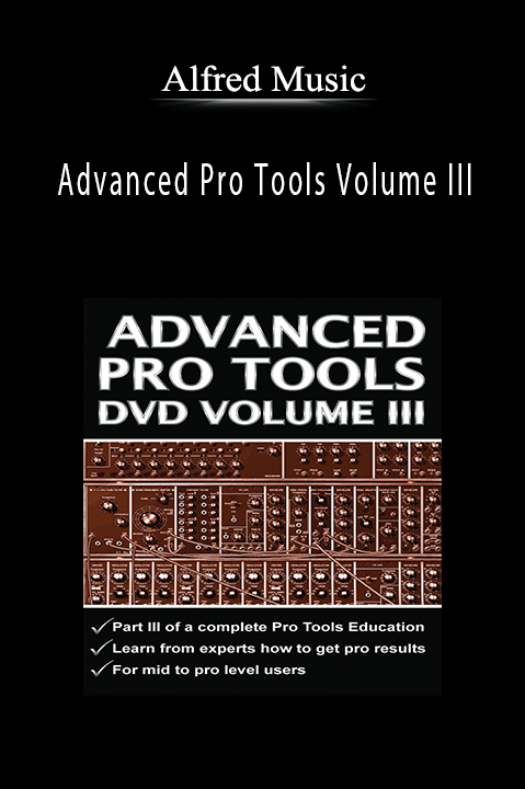 Advanced Pro Tools Volume III – Alfred Music