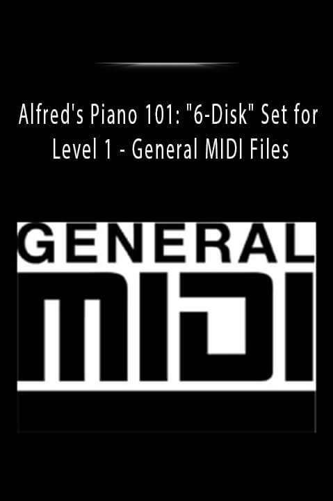 General MIDI Files – Alfred's Piano 101: "6–Disk" Set for Level 1