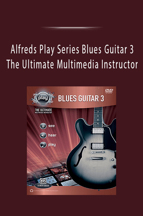 Alfreds Play Series Blues Guitar 3 The Ultimate Multimedia Instructor