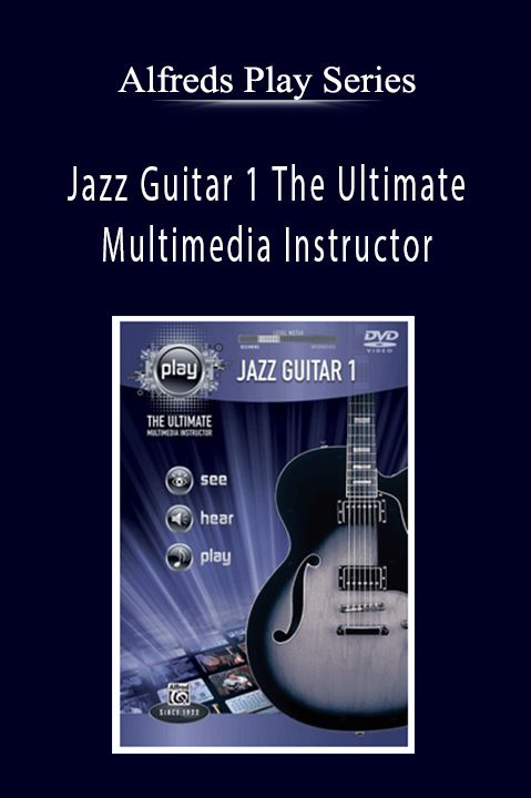 Alfreds Play Series - Jazz Guitar 1 The Ultimate Multimedia Instructor