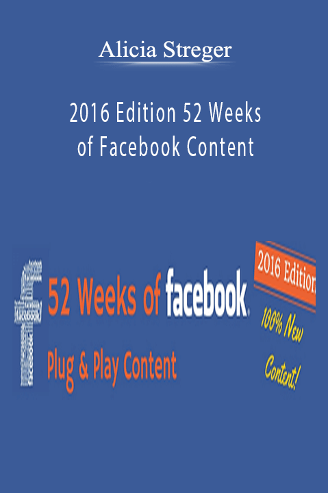 2016 Edition 52 Weeks of Facebook Content – Alicia Streger