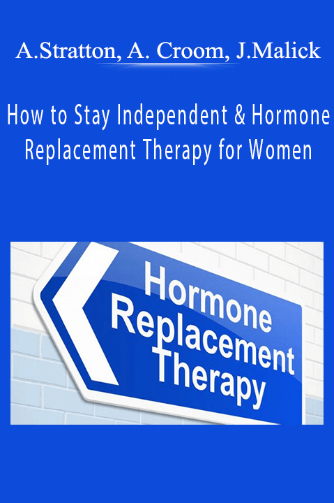 How to Stay Independent & Hormone Replacement Therapy for Women – Alita Stratton