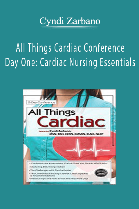 Cyndi Zarbano – All Things Cardiac Conference: Day One: Cardiac Nursing Essentials