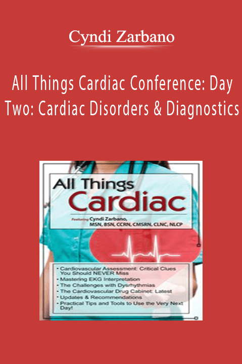 Cyndi Zarbano – All Things Cardiac Conference: Day Two: Cardiac Disorders & Diagnostics