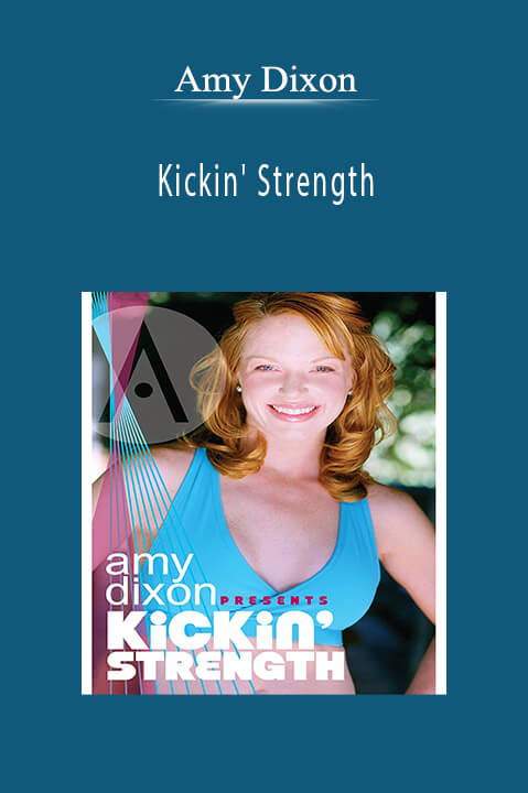 Kickin' Strength – Amy Dixon