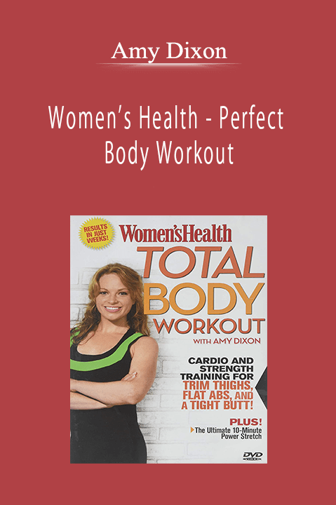 Amy Dixon - Women’s Health - Perfect Body Workout